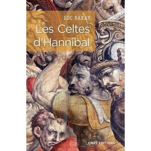 Les Celtes D'hannibal - Pour Une Nouvelle Approche De L'emploi Tactique Des Celtes - L'exemple De La Deuxième Guerre Punique