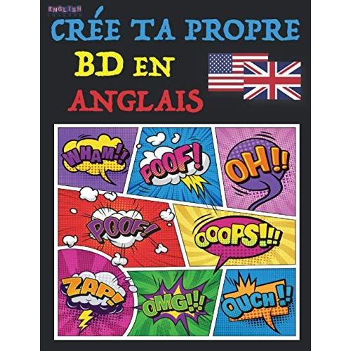 Crée Ta Propre Bd En Anglais: 40 Planches De Bd Vierges Pour Adultes, Adolescents & Enfants. Mets En Pratique Ton Anglais Et Ta Créativité. Crée Ton Comic. (Apprendre L' Anglais Par Le Jeu)
