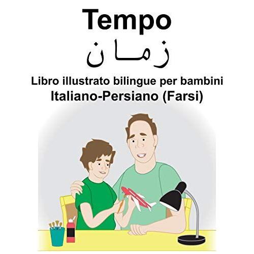 Italiano-Persiano (Farsi) Tempo Libro Illustrato Bilingue Per Bambini