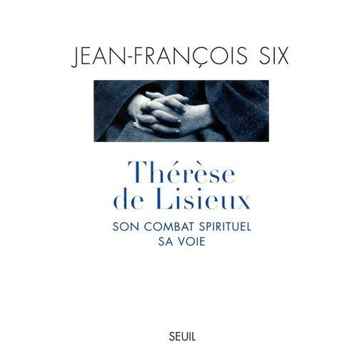 Therese De Lisieux - Son Combat Spirituel, Sa Voie