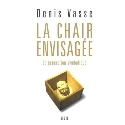 La Chair Envisagee - La Generation Symbolique