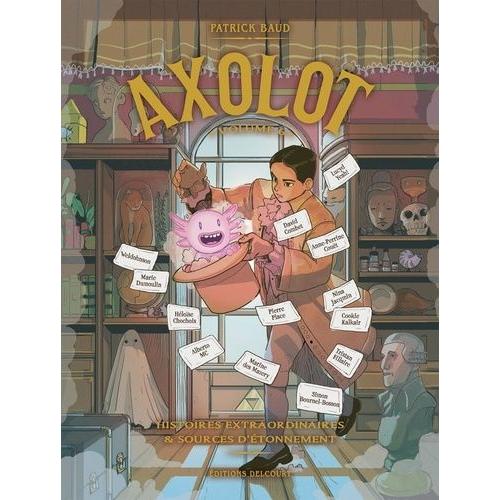 Axolot Tome 6 - Histoires Extraordinaires & Sources D'étonnement