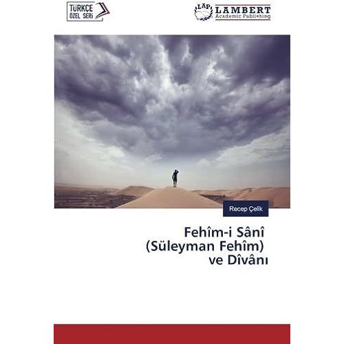Fehîm-I Sânî (Süleyman Fehîm) Ve Dîvân¿