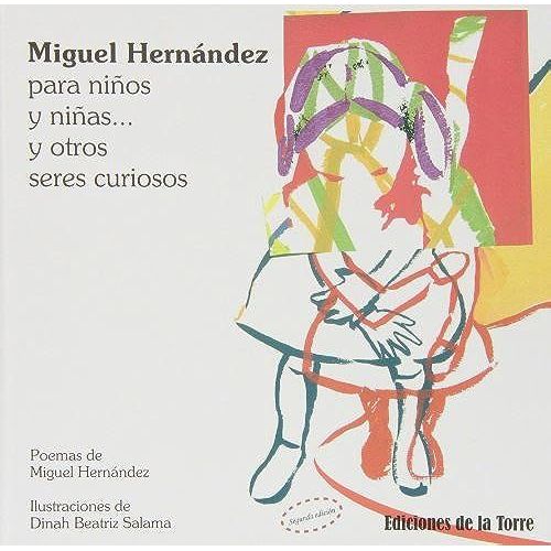 Miguel Hernandez Para Niños Niñas Y Seres Curiosos