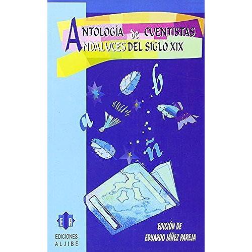 Antología De Cuentistas Andaluces Del Siglo Xix