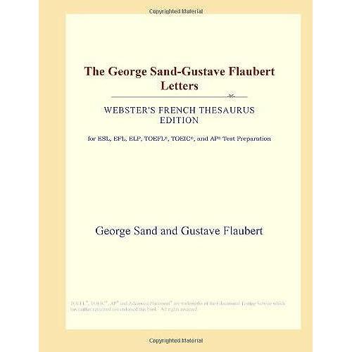 The George Sand-Gustave Flaubert Letters (Webster's French Thesaurus Edition)