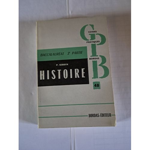 Histoire - Gpb Baccalaureat 2 Ième Partie - Bordas - P. Serryn