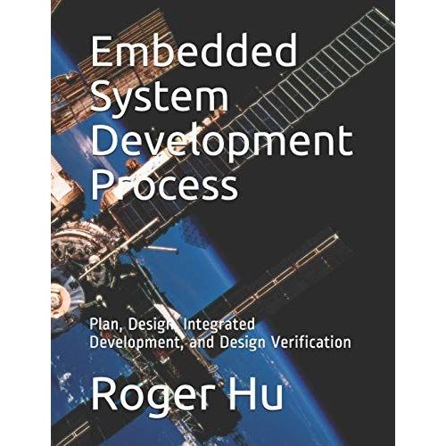 Embedded System Development Process: Plan, Design, Integrated Development, And Design Verification