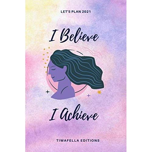 I Believe, I Achieve Note Book, Best Gift For Women, Girls, A Nice Colorful Cover With Horoscope Sign Vierge (Journal Diary,124 Pages, 6.9inches), The Best 2021 Journal Diary: With Many To Do List, Mo