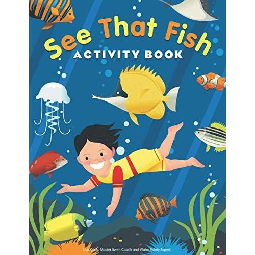 See That Fish: Creative Activities To Help Little Swimmers Feel Successful In And Out Of The Water!