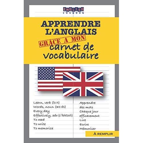 Apprendre L'anglais Grâce À Mon Carnet De Vocabulaire: Organisation Pour Maitriser Le Vocabulaire Anglais-Pour Enfants Et Adultes-70 Pages Lignées Avec 2 Colonnes À Remplir (Apprendre L' Anglais Par L