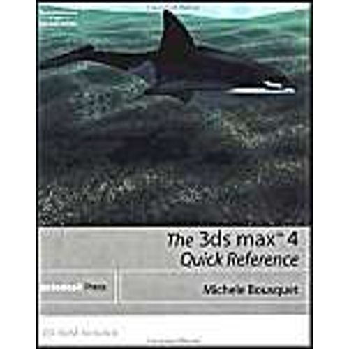 3d Studio Max 4: Quick Reference   de michle bousquet
