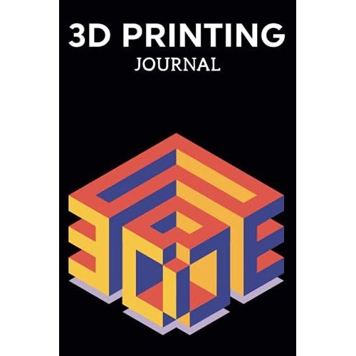 3d Printing Journal Printer Log Book: Track Your Projects To Get Better Results/Note Your Model Material,Print Temp,Speed,Shell Thickness,Fill Density ... Your 3d Printer Settings For Each Build   de Publishing, P2VF2TUQZ9E  Format Broch 
