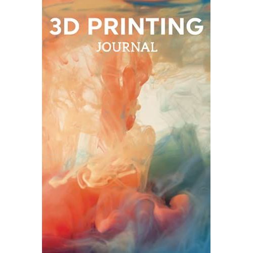 3d Printing Journal Printer Log Book: Track Your Projects To Get Better Results/Note Your Model Material,Print Temp,Speed,Shell Thickness,Fill Density ... Your 3d Printer Settings For Each Build   de Publishing, P2VF2TUQZ9E  Format Broch 