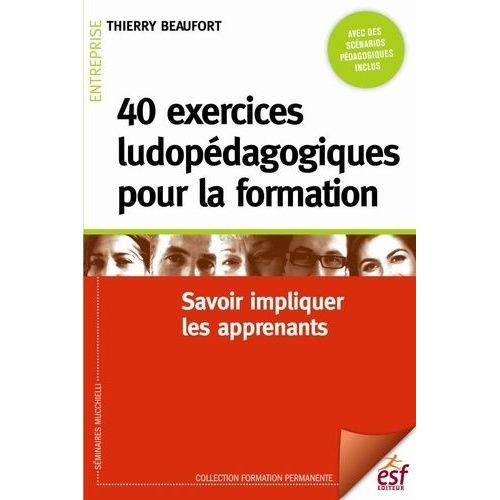 40 Exercices Ludopdagogiques Pour La Formation - Savoir Impliquer Les Apprenants    Format Broch 