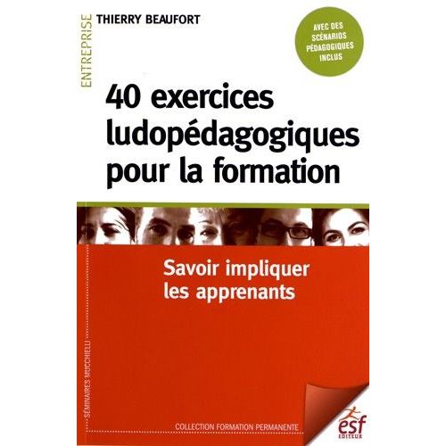 40 Exercices Ludopdagogiques Pour La Formation - Savoir Impliquer Les Apprenants    Format Broch 