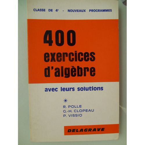 400 Exercices D Algbre Avec Leurs Solutions   Classe De 4e R.Polle- G H Clopeau - P Vissio   