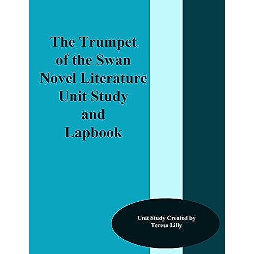 The Trumpet Of The Swan Novel Literature Unit Study And Lapbook
