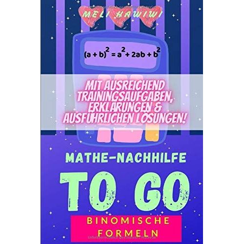 Mathe Nachhilfe To Go: Binomische Formeln (Easy Schulmathematik Von A - Z)