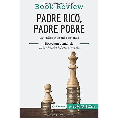 Padre Rico, Padre Pobre De Robert Kiyosaki (Análisis De La Obra)