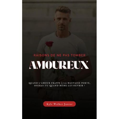 Raisons De Ne Pas Tomber Amoureux