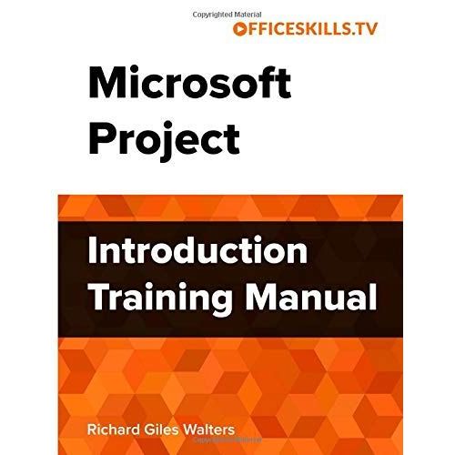 Microsoft Project Introduction Training Manual - Full Colour