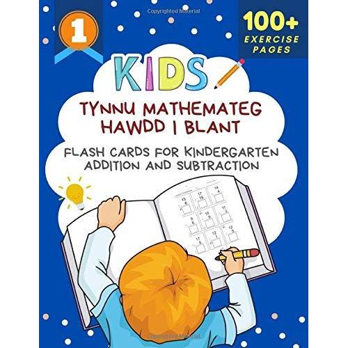 Tynnu Mathemateg Hawdd I Blant Flash Cards For Kindergarten Addition And Subtraction: Big Book Of Math Practice Problems Addition And Subtraction Worksheets With Drawing And Coloring Help Your Kids Bu