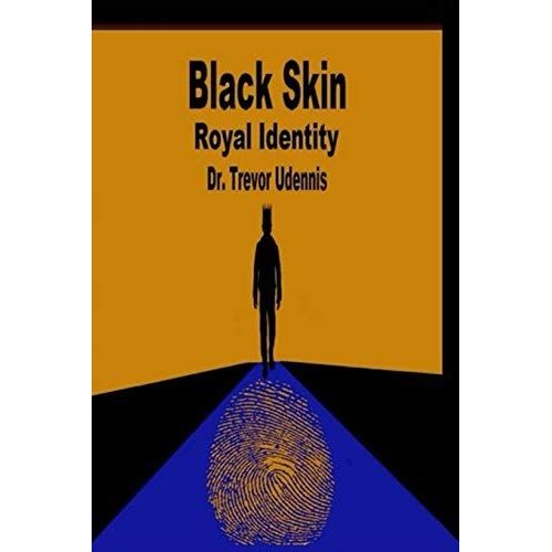 Black Skin Royal Identity: The History And Ways Of The True Bible Hebrews
