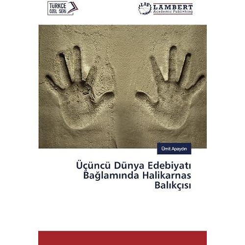 Üçüncü Dünya Edebiyat¿ Ba¿Lam¿Nda Halikarnas Bal¿Kç¿S¿