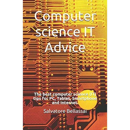 Computer Science (It) Advice: The Best Computer Science (It) Tips For Pc, Tablet, Smartphone And Internet