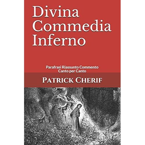 Divina Commedia Inferno: Parafrasi Riassunto Commento Canto Per Canto