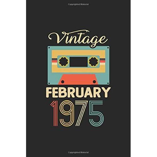 Vintage February 1975: 6" X 9" Lined - Notebook - Memo Book - Paperback - Journal - Diary - A Funny Gift For Friends Or Family To Celebrate The 45th Birthday Ideal For Guestbook Entries, Wishes And Sa