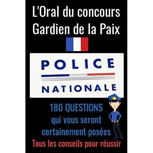 L'oral Du Concours Gardien De La Paix: Concours Sous Officier Gendarmerie-Concours Gendarme-Annales Concours Douane-Concours Gardien De La Paix-Concours Police Nationale