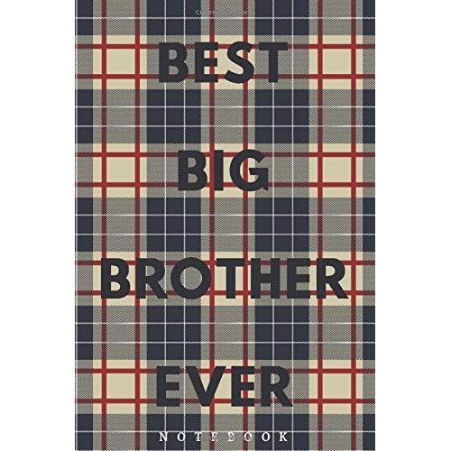 Lumberjack Plaid Tartan Journal | Best Big Brother Ever | Notebook Gift: College Ruled Paper For Notes | Composition Book | Back To School | 130 Pages | Perfectly Sized At 6 X 9 In (Lumberjack Noteboo