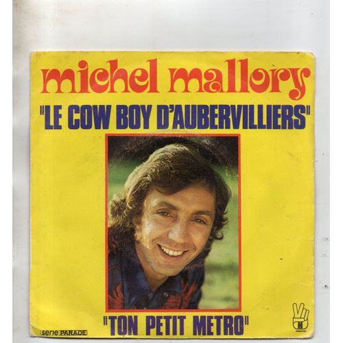 Michel Mallory "Le Cow Boy D'aubervilliers" Vinyle 45 T 17 Cm - Single - Phonogram - Série Parade - 1974