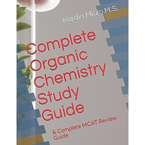 Complete Organic Chemistry Review & Mcat Guide (3)
