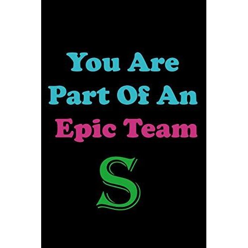 You Are Part Of An Epic Team S: Coworkers Gifts, Coworker Gag Book, Member, Manager, Leader , Strategic Planning, Employee, Colleague And Friends.