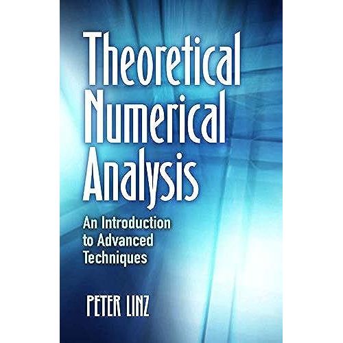 Theoretical Numerical Analysis: An Introduction To Advanced Techniques (Dover Books On Mathematics)