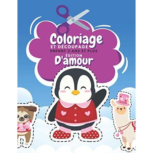 Coloriage Et Découpage Enfant 3 Ans Et Plus Édition D'amour: Apprendre À Découper Pour Enfants | Cahier D'activités Pour Enfants | Coloriage Saint Valentin