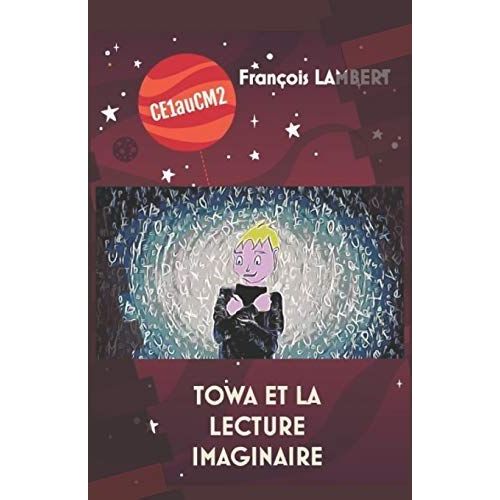 Towa Et La Lecture Imaginaire: Ce1 Au Cm2 (François Lambert)