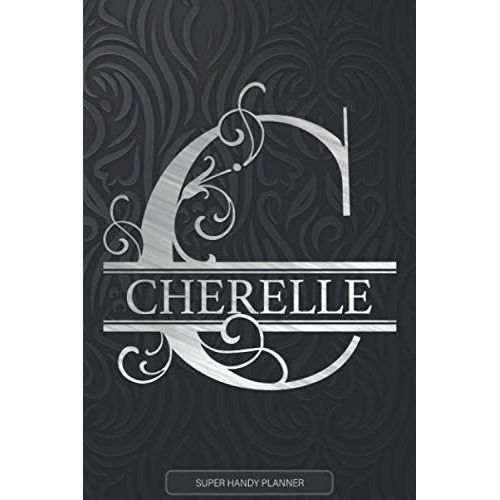 Cherelle: Silver Monogram Letter C The Cherelle Name - Cherelle Name Custom Gift Planner Calendar Notebook Journal