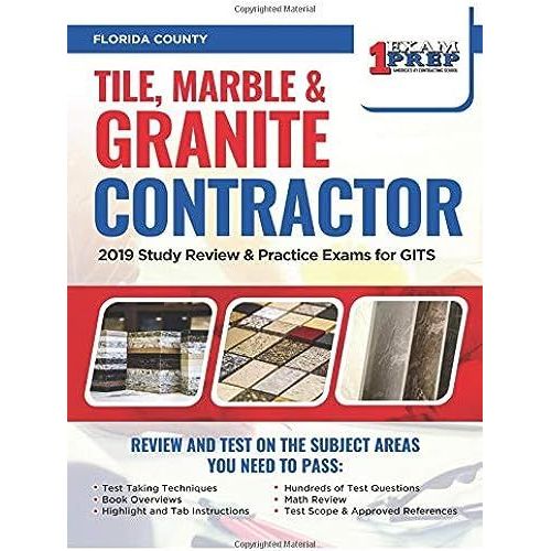 Florida Tile, Marble & Granite Contractor: 2019 Study Review & Practice Exams For Gits