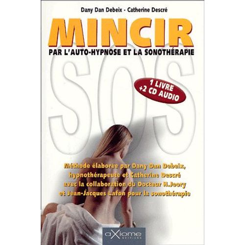 Sos Mincir Par L'auto-Hypnose Et La Sonothérapie - Avec 2 Cd Audio