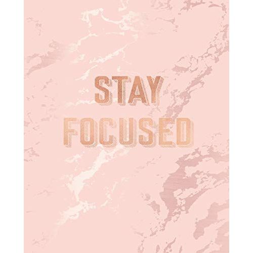 Stay Focused: Inspirational Quote Notebook, Elegant Pink Marble And Rose Gold | 7.5 X 9.25, 120 College Ruled Pages