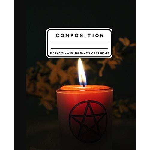 Composition: Burning Candle Pentacle Notebook Wide Ruled At 7.5 X 9.25 Inches | 100 Pages | Back To School For Students And Teachers