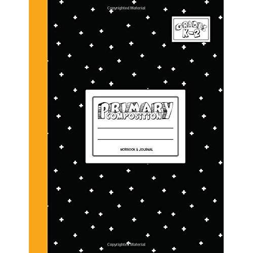 Primary Composition Notebook & Journal: Grades K-2: 100 Page Creative Writing Tablet For Kindergarten, First & Second Grade To Learn To Draw & Write: White & Yellow Cross Cover 92