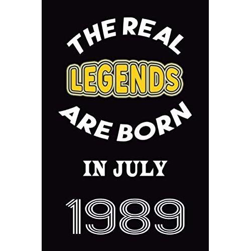 The Real Legends Are Born In July 1989: 120 Pages 6''x9'' In Blank Lined Notebook,1989 Years Old Birthday Gift,1989 Birthday Gift For Women ,Men,For Take Notes At Work, School Or Home,Birthday Gift No