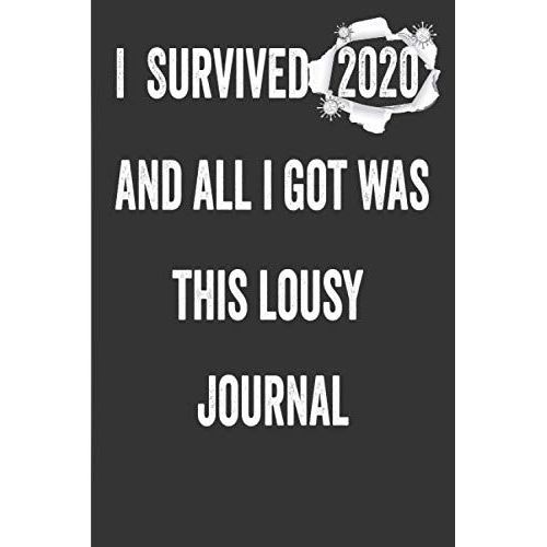 I Survived 2020: Funny Saying Novelty Sarcastic Gag Gifts Joke Notebook Journal For Office Co-Workers, Colleagues, Friends, Family. Holiday Xmas Christmas Stocking