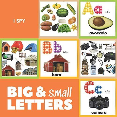 I Spy Big And Small Letters: A Book Of Abc Learning With Photos