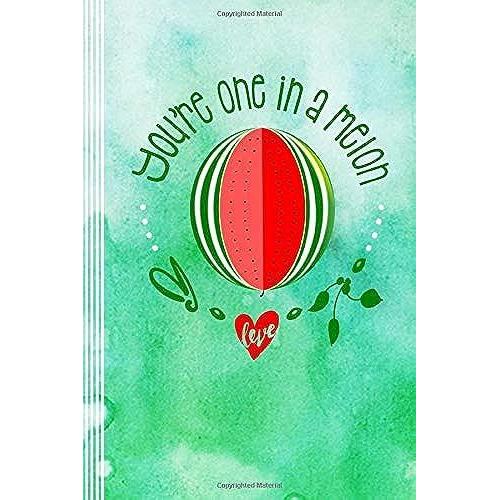 You're One In A Melon: Funny Appreciation Saying Journal - Blank College Ruled Lined Writing And Journaling Paper Composition Notebook - Green Watercolor Art Typography